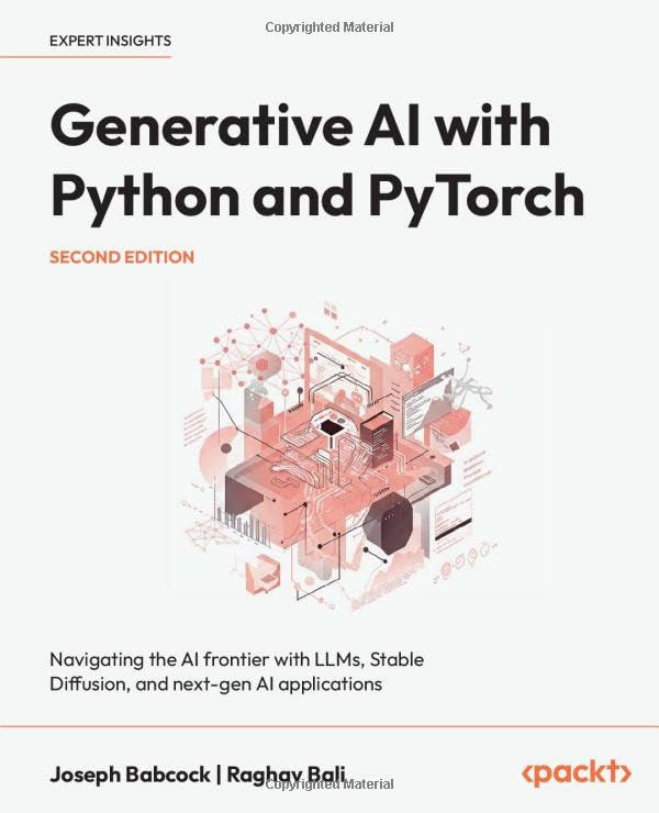Generative AI with Python and PyTorch  Navigating the AI frontier with LLMs, Stable Diffusion, and next-gen AI applications