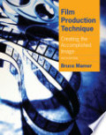 Film Production Technique: Creating the Accomplished Image