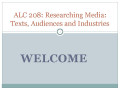 ALC 208 Researching Media Texts Audiences and Industries