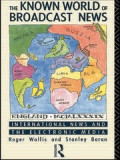 The Known World of Broadcast News: International News and the Electronic Media