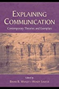 Explaining Communication: Contemporary Theories and Exemplars