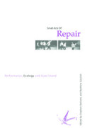 Small Acts of Repair: Performance, Ecology, and Goat Island