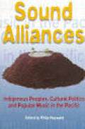 Sound Alliances: Indigenous Peoples, Cultural Politics, and Popular Music in the Pacific