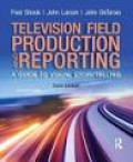 Television Field Production and Reporting