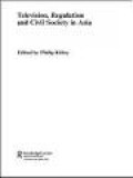 Television, Regulation, and Civil Society in Asia