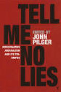 Tell Me No Lies: Investigative Journalism and Its Triumphs