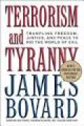 Terrorism and Tyranny: Trampling Freedom, Justice, and Peace to Rid the World of Evil