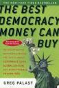 The Best Democracy Money Can Buy: An Investigative Reporter Exposes the Truth About Globalization, Corporate Cons, and High-Finance Fraudsters