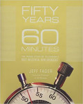 Fifty Years of 60 Minutes: The Inside Story of Television: Most Influential News Broadcast