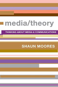 Media/theory: Thinking About Media and Communications