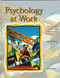 PSYCHOLOGY AT WORK an introduction to industrial and organizational psychology (HB)