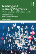 TEACHING AND LEARNING PRAGMATICS WHERE LANGUAGE AND CULTURE MEET 2ND ED