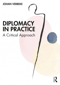 DIPLOMACY IN PRACTICE A CRITICAL APPROACH