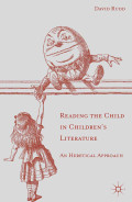 READING THE CHILD IN CHILDREN'S LITERATURE: AN HERETICAL APPROACH