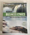 BUSINESS ETHICS: ETHICAL DECISION MAKING AND CASES