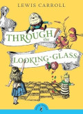 PC: THROUGH THE LOOKING GLASS & WHAT ALICE FOUND THERE (pb)