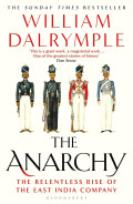 The Anarchy The Relentless Rise Of The East India Company