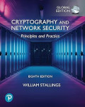 Cryptography and Network Security: Principles and Practice, Global Ed 8th Edition