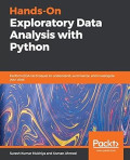 Hands-On Exploratory Data Analysis with Python: Perform EDA techniques to understand,