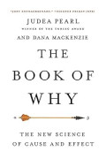 The book of why : the new science of cause and effect?