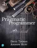 The pragmatic programmer, 20th anniversary edition : journey to mastery