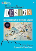 Domain-driven design : tackling complexity in the heart of software