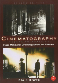 Cinematography theory and practice
