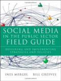 Social media in the public sector field guide