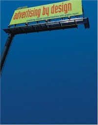 Image of Advertising by Design: Creating Visual Communications With Graphic Impact