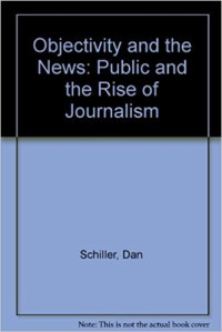 Image of Objectivity and the News: The Public and the Rise of Commercial Journalism
