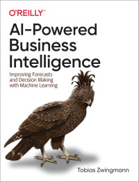 Image of AI-Powered Business Intelligence: Improving Forecasts and Decision Making with Machine Learning